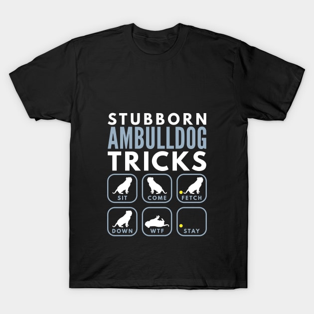 Stubborn AM Bulldog Tricks - Dog Training T-Shirt by DoggyStyles